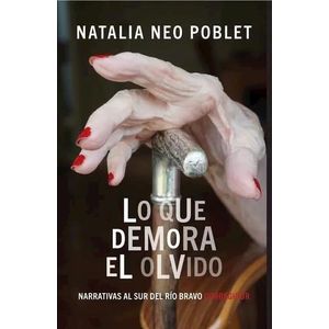 LO QUE DEMORA EL OLVIDO - NEO POBLET, NATALIA