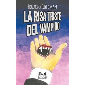 RISA TRISTE DEL VAMPIRO, LA - GOLDMAN, EDUARDO