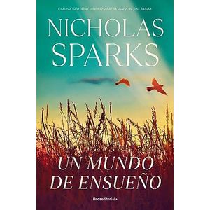 UN MUNDO DE ENSUEÑO - SPARKS, NICHOLAS