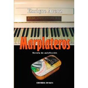 MARPLATEROS- NOVELA DE AUTOFICCION - ARENZ, ENRIQUE