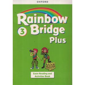 RAINBOW BRIDGE PLUS 3 SBK AND WBK + EXTRA READING AND ABK - Equipo Editorial