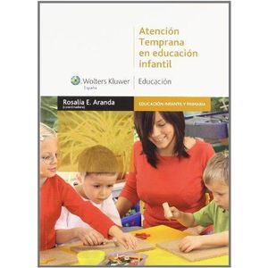 ATENCION TEMPRANA EN EDUCACION INFANTIL - Aranda, Rosalia Elena
