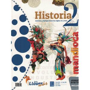 HISTORIA 2 LLAVES MAS AMERICA Y EUROPA ENTRE LOS SIGLOS XV Y XVIII - Equipo Editorial