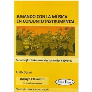 JUGANDO CON LA MUSICA EN CONJUNTO INSTRUMENTAL CON CD - Gorini, Edith
