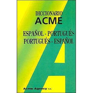DICCIONARIO ACME ESPAÑOL/PORTUGUES-PORTUGUES/ESPAÑOL -