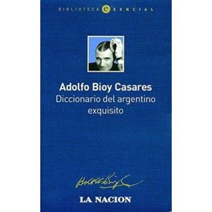 DICCIONARIO DEL ARGENTINO EXQUISITO - Bioy Casares, Adolfo
