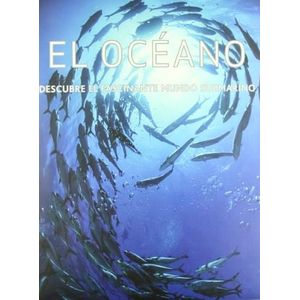 OCEANO, EL. Descubre el fascinante mundo submarino - Deluxe - Gilpin, Daniel
