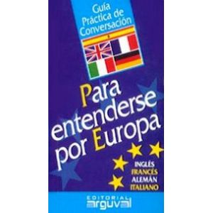 GUIA PRACTICA DE CONVERSACION PARA ENTENDERSE POR EUROPA - Anonimo