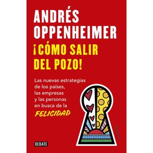 COMO SALIR DEL POZO - Oppenheimer, Andres