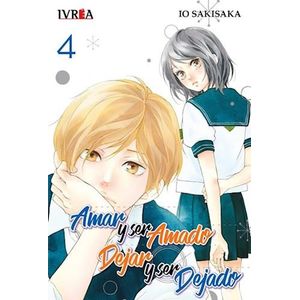 AMAR Y SER AMADO DEJAR Y SER DEJADO VOL 4 - Sakisaka, Io