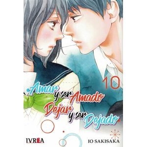 AMAR Y SER AMADO DEJAR Y SER DEJADO VOL 10 - Sakisaka, Io