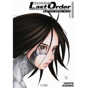 GUNNM LAST ORDER BATTLE ANGEL ALITA VOL 1 - Kishiro, Yukito