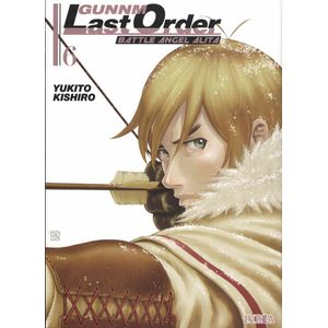 GUNNM LAST ORDER BATTLE ANGEL ALITA VOL 6 - Kishiro, Yukito