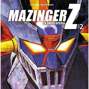MAZINGER Z LA ENCICLOPEDIA VOL 2 - Sanz-Arranz, J.Aurelio
