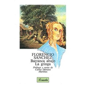 BARRANCA ABAJO/ GRINGA, LA - SANCHEZ, FLORENCIO