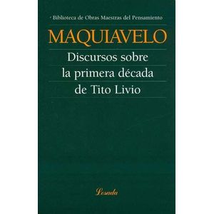 DISCURSOS SOBRE LA PRIMERA DECADA DE TITO LIVIO - MAQUIAVELO