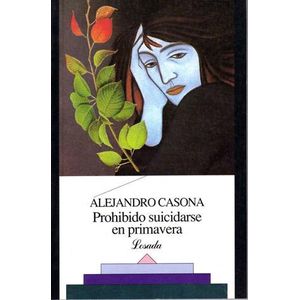 PROHIBIDO SUICIDARSE EN PRIMAVERA - CASONA, ALEJANDRO