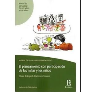 PLANEAMIENTO CON PARTICIPACION DE LAS NIÑAS Y LOS NIÑOS, EL - BELINGARDI, CLARA