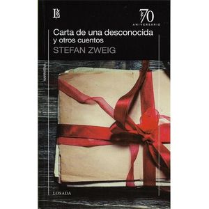 CARTA DE UNA DESCONOCIDA Y OTROS CUENTOS- 70 ANIVERSARIO - ZWEIG, STEFAN