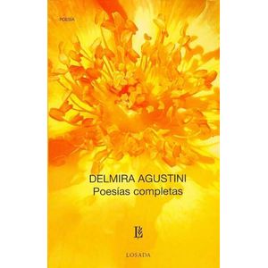 POESIAS COMPLETAS - AGUSTINI - AGUSTINI, DELMIRA