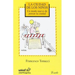 CIUDAD DE LOS NIÑOS, LA - TONUCCI, FRANCESCO