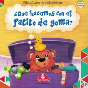 QUE HACEMOS CON EL PATITO DE GOMA? - SUAREZ PATRICIA