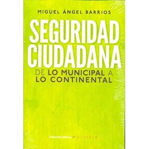 SEGURIDAD CIUDADANA - BARRIOS, MIGUEL ANGEL
