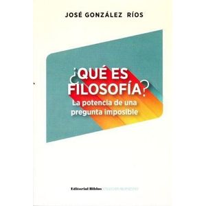 QUE ES FILOSOFIA? - GONZALEZ RIOS, JOSE