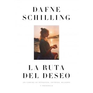 RUTA DEL DESEO, LA - SCHILLING, DAFNE