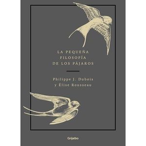 PEQUEÑA FILOSOFIA DE LOS PAJAROS, LA - DUBOIS, PHILIPPE