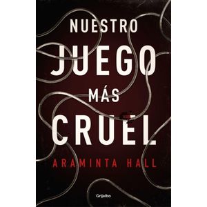 NUESTRO JUEGO MAS CRUEL - HALL, ARAMINTA