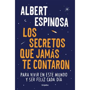 SECRETOS QUE JAMAS TE CONTARON, LOS - ESPINOSA, ALBERT