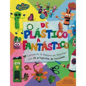 DE PLASTICO A FANTASTICO - LATINBOOKS