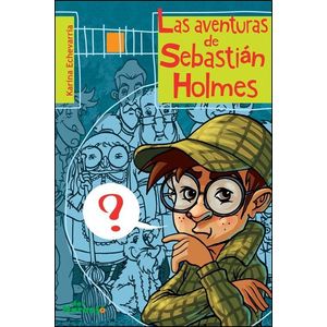 AVENTURAS DE SEBASTIAN HOLMES, LAS - ECHEVARRIA, KARINA