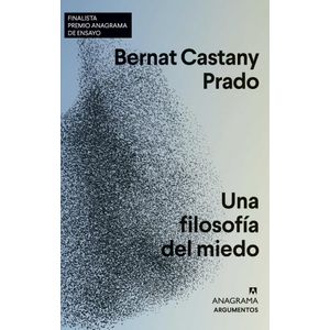 UNA FILOSOFIA DEL MIEDO - CASTANY, BERNAT