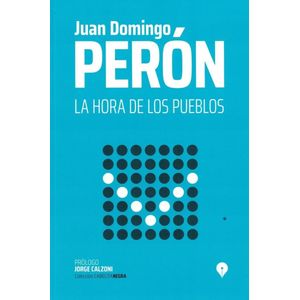 HORA DE LOS PUEBLOS, LA - PERON, JUAN DOMINGO