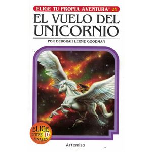VUELO DEL UNICORNIO - ELIGE TU PROPIA AVENTURA 24, EL - GOODMAN, DEBORAH LERME