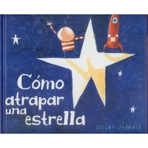 COMO ATRAPAR UNA ESTRELLA - JEFFERS, OLIVER