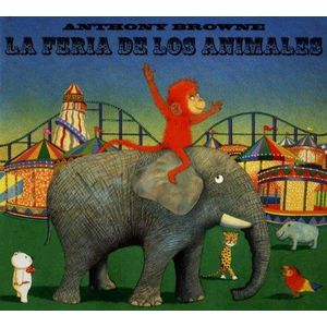 FERIA DE LOS ANIMALES, LA - ANTHONY BROWNE