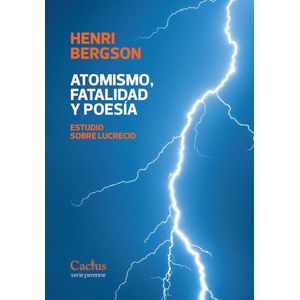 ATOMISMO FATALIDAD Y POESIA - BERGSON, HENRI
