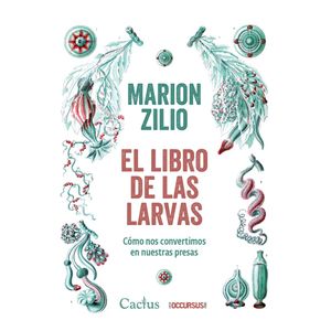 LIBRO DE LAS LARVAS, EL - ZILIO, MARION