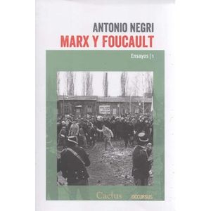 MARX Y FOUCAULT- ENSAYOS 1 - Negri, Antonio