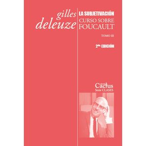 SUBJETIVACION, LA- CURSO SOBRE FOUCAULT TOMO III - DELEUZE, GILLES