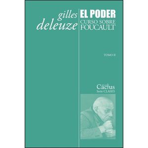 PODER - CURSO SOBRE FOUCAULT TOMO II, EL - DELEUZE, GILLES