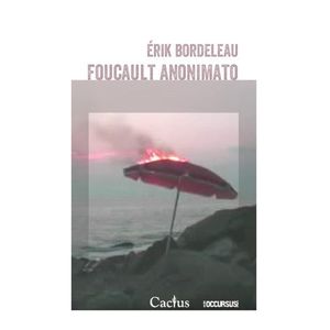 FOUCAULT ANONIMATO - BORDELEAU, ERIK