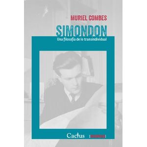 SIMONDON- UNA FILOSOFIA DE LO TRANSINDIVIDUAL - COMBES, MURIEL