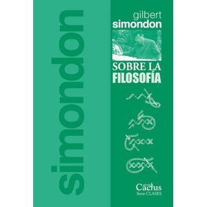 SOBRE LA FILOSOFIA - SIMONDON, GILBERT