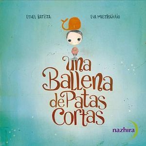 UNA BALLENA DE PATAS CORTAS - BATISTA, ETHEL