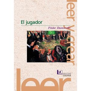 JUGADOR, EL- LEER Y CREAR - DOSTOIEVSKI, FIODOR
