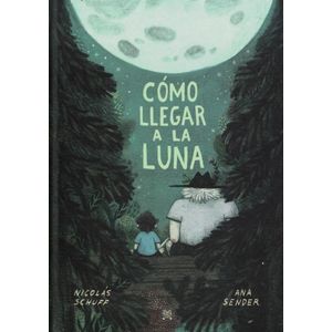 CÓMO LLEGAR A LA LUNA - Schuff, Nicolas